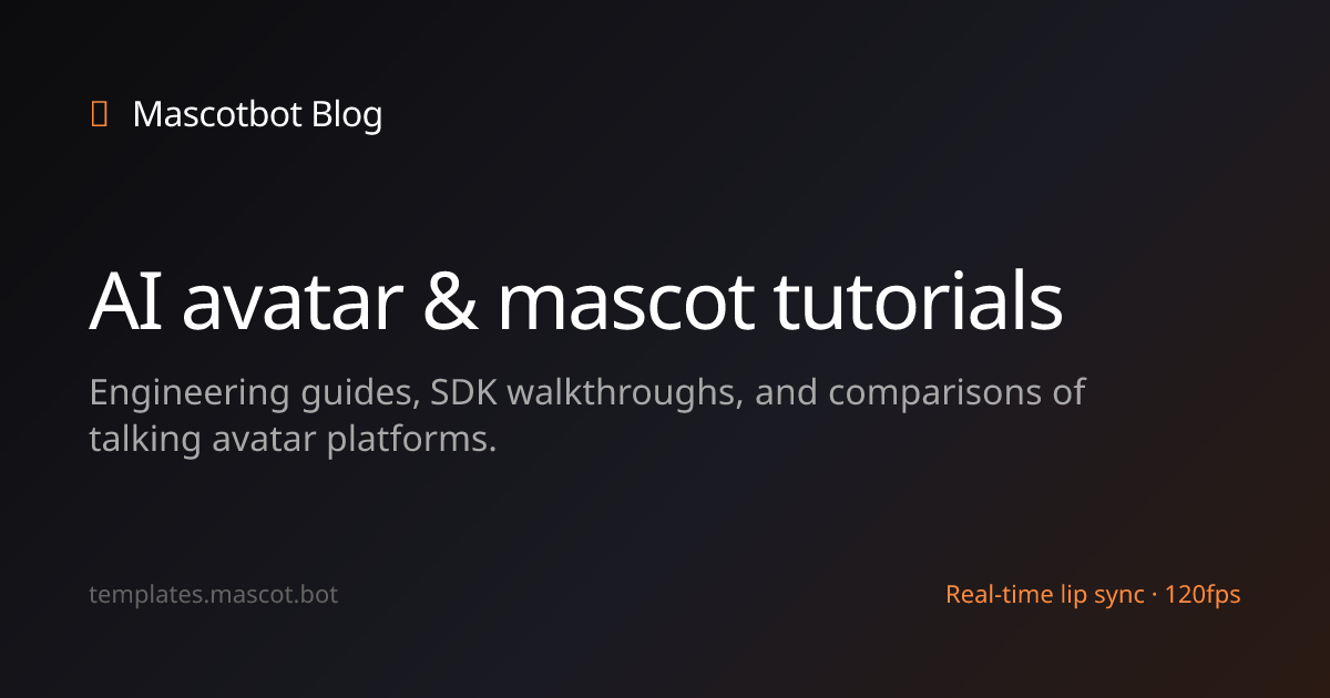 Mascotbot Blog — AI Avatar & Mascot SDK Tutorials, Guides, Engineering